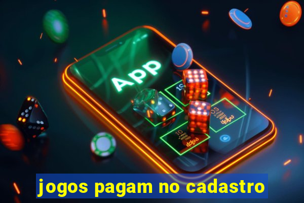 jogos pagam no cadastro